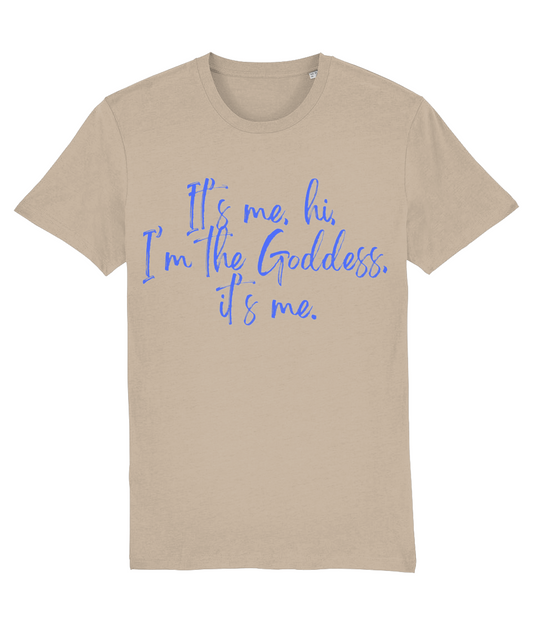 The "It’s Me, Hi, I’m the Goddess, it’s Me" Tee