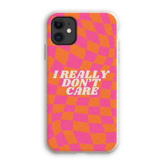 The "I Really Don't Care" Eco Phone Case